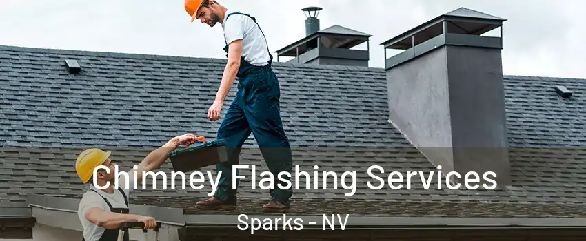  Chimney Flashing Services Sparks - NV