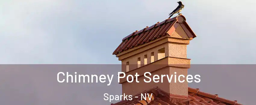  Chimney Pot Services Sparks - NV