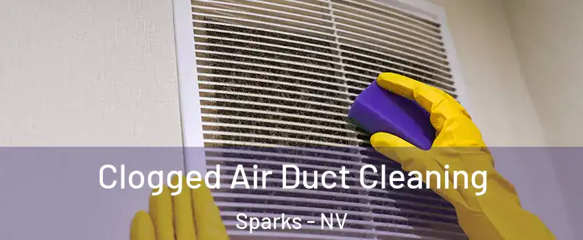  Clogged Air Duct Cleaning Sparks - NV