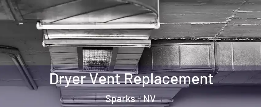  Dryer Vent Replacement Sparks - NV