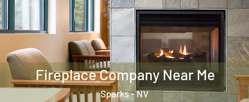  Fireplace Company Near Me Sparks - NV