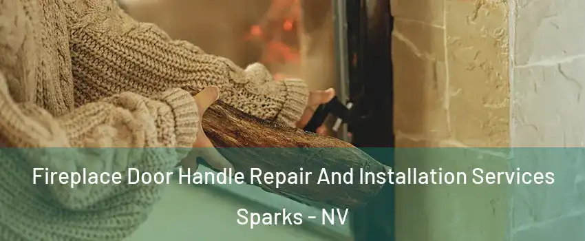  Fireplace Door Handle Repair And Installation Services Sparks - NV