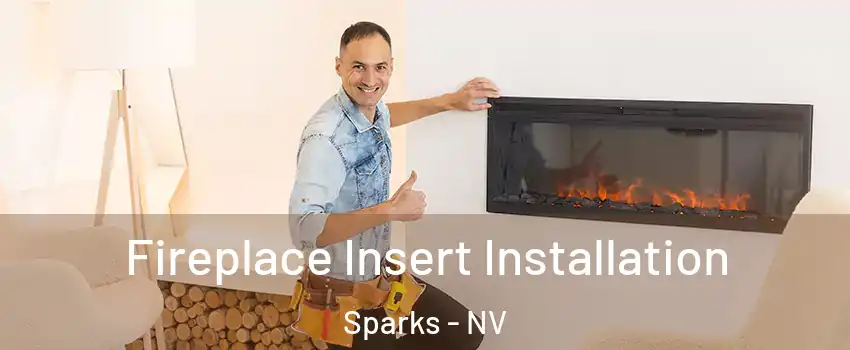 Fireplace Insert Installation Sparks - NV