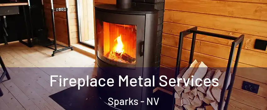  Fireplace Metal Services Sparks - NV