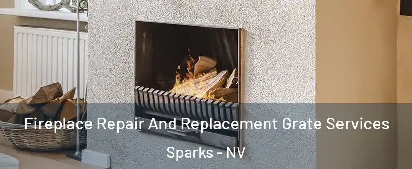  Fireplace Repair And Replacement Grate Services Sparks - NV
