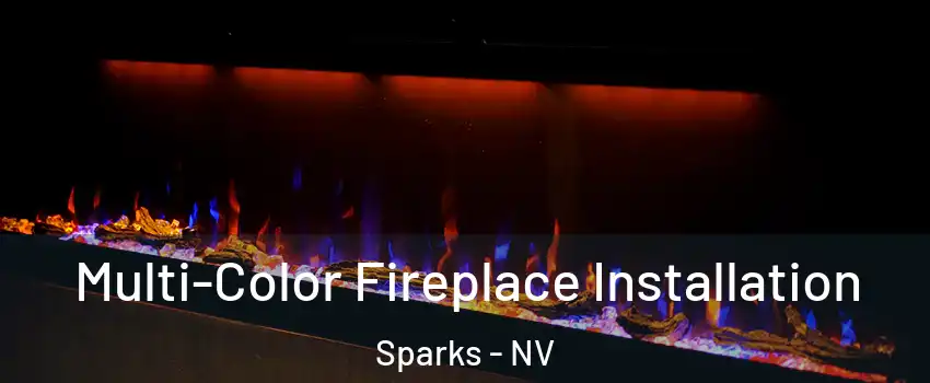  Multi-Color Fireplace Installation Sparks - NV
