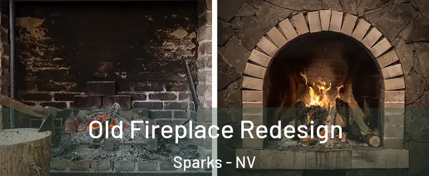  Old Fireplace Redesign Sparks - NV