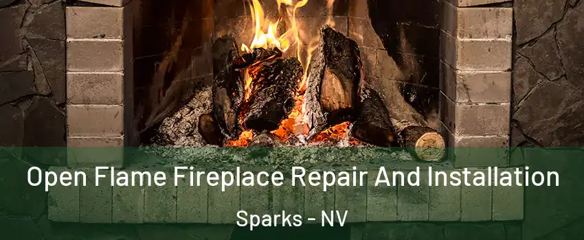  Open Flame Fireplace Repair And Installation Sparks - NV