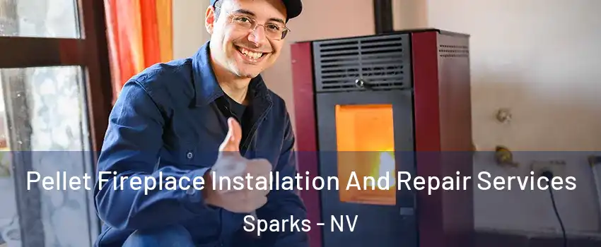  Pellet Fireplace Installation And Repair Services Sparks - NV