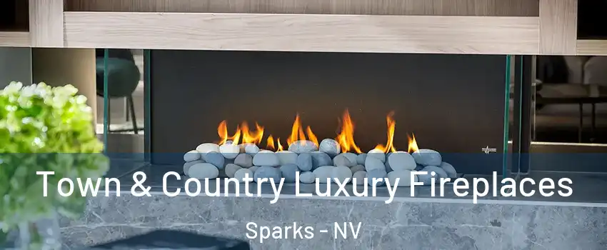  Town & Country Luxury Fireplaces Sparks - NV