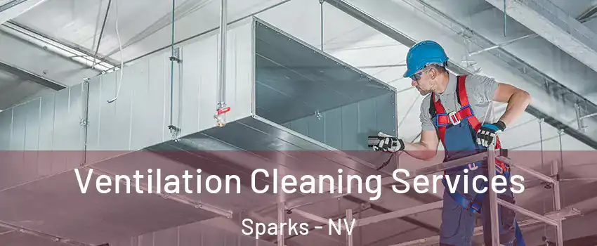  Ventilation Cleaning Services Sparks - NV