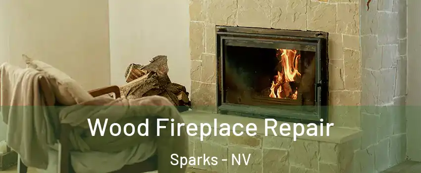  Wood Fireplace Repair Sparks - NV