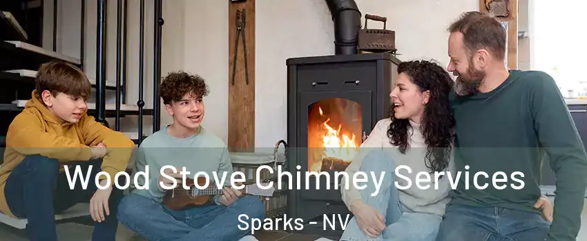  Wood Stove Chimney Services Sparks - NV