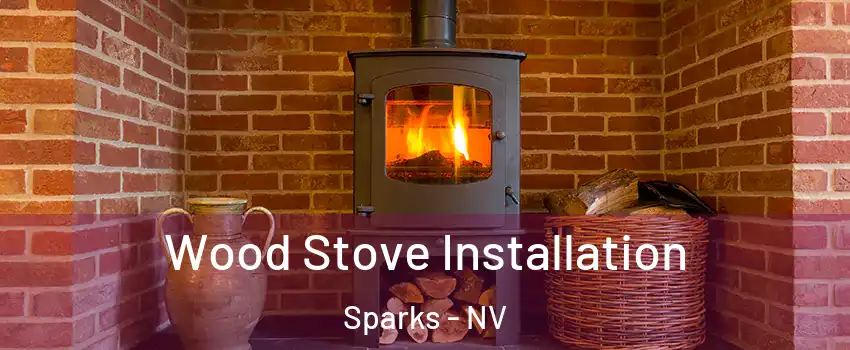  Wood Stove Installation Sparks - NV